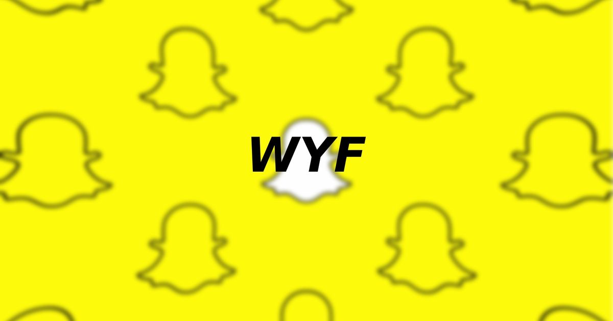 An image that depicts the meaning of WYF on Snapchat